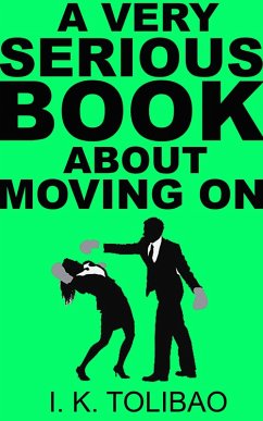 A Very Serious Book About Moving On (eBook, ePUB) - Tolibao, Irone Kim