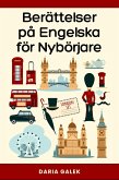 Berättelser på Engelska för Nybörjare: 40 Engagerande Noveller med Översättning och Övningar för Vuxna som vill Lära sig Engelska (eBook, ePUB) Berättelser på Engelska för Nybörjare: 40 Engagerande Noveller med Översättning och Övningar för Vuxna som vill Lära sig Engelska (eBook, ePUB)