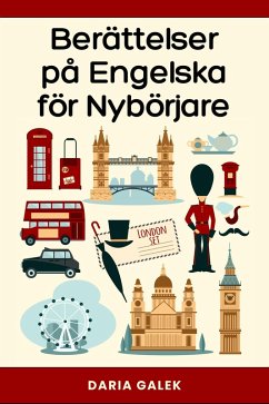 Cover Berättelser på Engelska för Nybörjare: 40 Engagerande Noveller med Översättning och Övningar för Vuxna som vill Lära sig Engelska (eBook, ePUB)