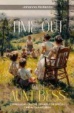 Time Out With Aunt Bess: Expressions of Love of Family or Special Time With Aunt Bess (eBook, ePUB) Time Out With Aunt Bess: Expressions of Love of Family or Special Time With Aunt Bess (eBook, ePUB)