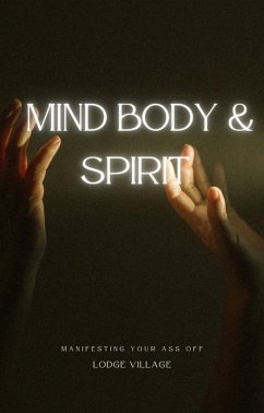Cover Mind, Body & Spirit: Manifesting your ass off (eBook, ePUB)