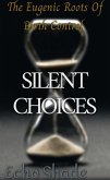 Silent Choices: The Eugenic Roots of Birth Control (DARK ORIGINS, #1) (eBook, ePUB)