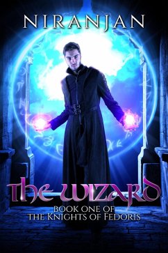 The Wizard (The Knights of Fedoris, #1) (eBook, ePUB) - Niranjan