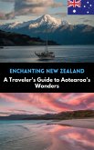 Enchanting New Zealand : A Traveler's Guide to Aotearoa's Wonders (eBook, ePUB)