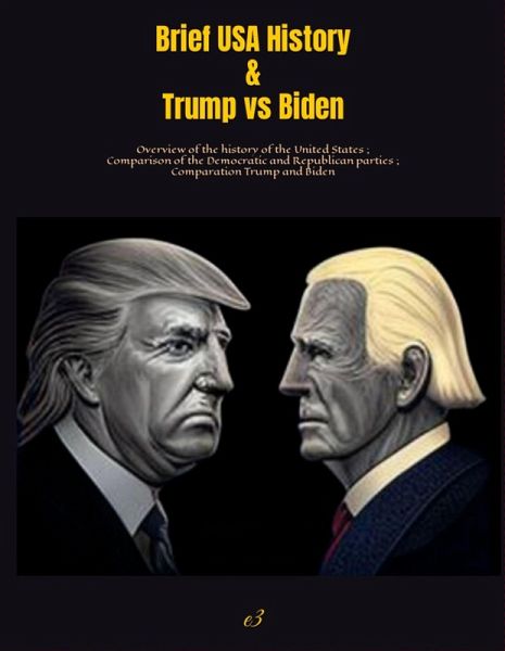 Brief USA History & Trump vs Biden (eBook, ePUB)