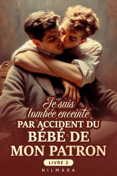 Cover Je suis tombée enceinte par accident du bébé de mon patron LIVRE 2 (eBook, ePUB)