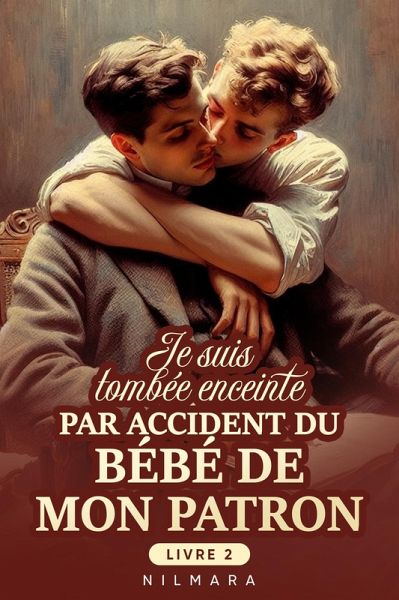 Je suis tombée enceinte par accident du bébé de mon patron LIVRE 2 (eBook, ePUB)