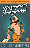 Hazardous Imaginings: The Mondo Book of Politically Incorrect Science Fiction (eBook, ePUB) Hazardous Imaginings: The Mondo Book of Politically Incorrect Science Fiction (eBook, ePUB)