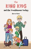The King Kids and the Troublesome Turkey (eBook, ePUB) The King Kids and the Troublesome Turkey (eBook, ePUB)