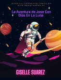 La aventura de José con Dios en la luna (maravillosamente creado en dios: serie espacial) (eBook, ePUB)