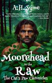 Moorehead in the Raw (The Cat's Paw Chronicles, #1) (eBook, ePUB) Moorehead in the Raw (The Cat's Paw Chronicles, #1) (eBook, ePUB)