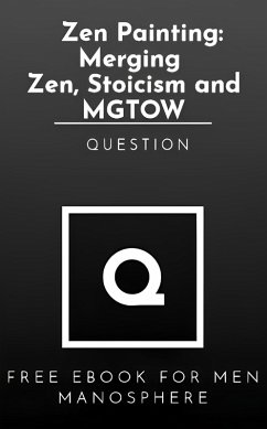 Cover Zen Painting: Merging Zen, Stoicism and MGTOW (eBook, ePUB)