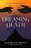 Dreaming Death (Palace of Dreams, #1) (eBook, ePUB) Dreaming Death (Palace of Dreams, #1) (eBook, ePUB)