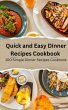 Quick and Easy Dinner Recipes Cookbook... - Bild 1