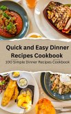 Quick and Easy Dinner Recipes Cookbook 100 Simple Dinner Recipes Cookbook (eBook, ePUB) Quick and Easy Dinner Recipes Cookbook 100 Simple Dinner Recipes Cookbook (eBook, ePUB)