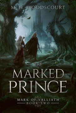 The Marked Prince (Mark of Valliath, #2) (eBook, ePUB) - Woodscourt, M. H.