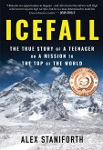 Icefall: The True Story of a Teenager on a Mission to the Top of the World (eBook, ePUB) Icefall: The True Story of a Teenager on a Mission to the Top of the World (eBook, ePUB)