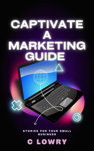 Captivate a marketing guide (eBook, ePUB)