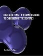 Digital Defence: A Beginner's Guide to... - Bild 1