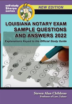 Louisiana Notary Exam Sample Questions and Answers 2022: Explanations Keyed to the Official Study Guide (eBook, ePUB) - Childress, Steven Alan
