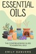 Essential Oils: The Comprehensive Guide... - Bild 1
