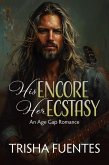 His Encore, Her Ecstasy (An Age Gap Romance, #2) (eBook, ePUB) His Encore, Her Ecstasy (An Age Gap Romance, #2) (eBook, ePUB)