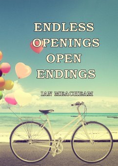 Endless Openings Open Endings (eBook, ePUB) - Meacheam, Ian