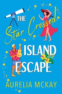 The Star Crossed Island Escape (eBook, ePUB) - McKay, Aurelia