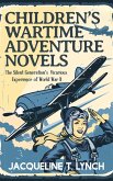Children's Wartime Adventure Novels (eBook, ePUB) Children's Wartime Adventure Novels (eBook, ePUB)