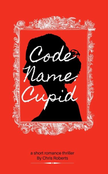 Code Name: Cupid (eBook, ePUB) Code Name: Cupid (eBook, ePUB)