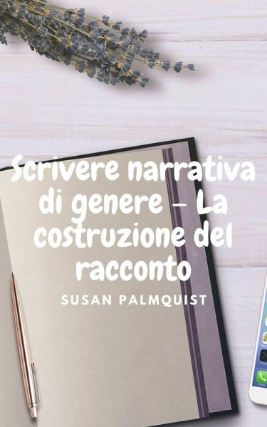 Scrivere narrativa di genere - La costruzione del racconto (eBook, ePUB)