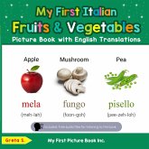 My First Italian Fruits & Vegetables Picture Book with English Translations (Teach & Learn Basic Italian words for Children, #3) (eBook, ePUB) My First Italian Fruits & Vegetables Picture Book with English Translations (Teach & Learn Basic Italian words for Children, #3) (eBook, ePUB)