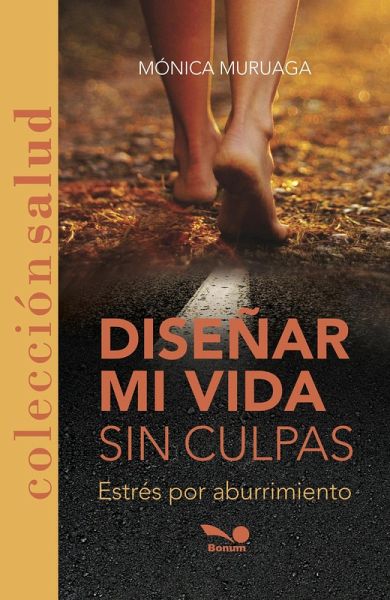 DISEÑAR MI VIDA SIN CULPAS: estrés por aburrimiento (eBook, ePUB)