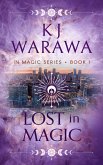 Lost in Magic (In Magic Series, #1) (eBook, ePUB) Lost in Magic (In Magic Series, #1) (eBook, ePUB)