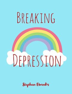 Breaking Depression (eBook, ePUB) - Ebanks, Stephen