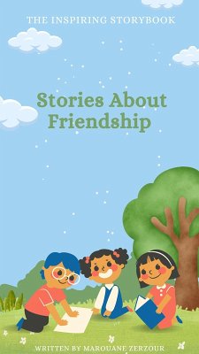 The Inspiring Story Book : Stories About Friendship (Stories for Children) (eBook, ePUB) - Zerzour, Marouane