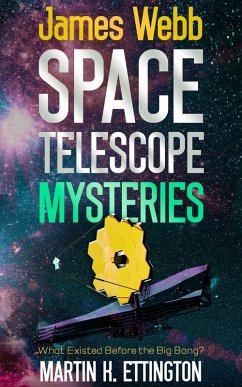 James Webb Space Telescope Mysteries (eBook, ePUB) - Ettington, Martin K.