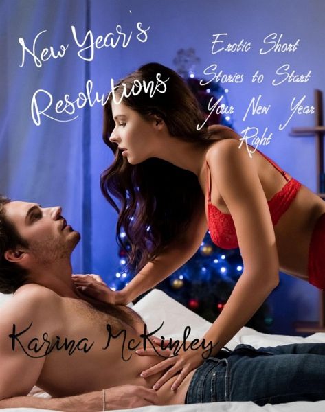 New Year's Resolutions: 3 Sexual Fantasies Come True (eBook, ePUB)