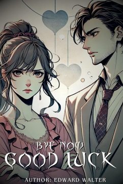 Cover Bye Now, Good Luck (eBook, ePUB)