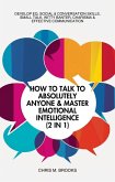 How To Talk To Absolutely Anyone & Master Emotional Intelligence (2 in 1) (eBook, ePUB)