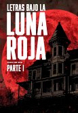 Letras bajo la luna roja, parte 1 (eBook, ePUB) Letras bajo la luna roja, parte 1 (eBook, ePUB)