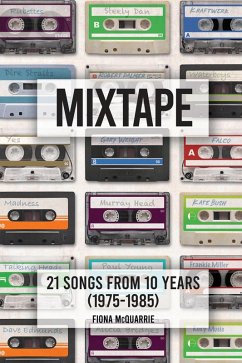 Mixtape: 21 Songs from 10 Years (1975-1985) (eBook, ePUB) - McQuarrie, Fiona