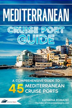 Mediterranean Cruise Port Guide (eBook, ePUB) - Komazec, Katarina