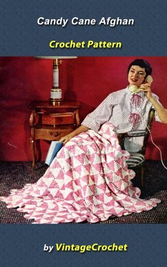Candy Cane Afghan Vintage Crochet Pattern (eBook, ePUB) - Crochet, Vintage