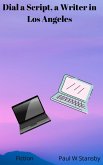 Dial a Script, a Writer in Los Angeles (eBook, ePUB) Dial a Script, a Writer in Los Angeles (eBook, ePUB)
