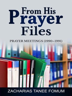 From His Prayer Files (Prayer Power Series, #21) (eBook, ePUB) - Fomum, Zacharias Tanee