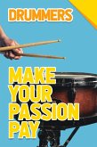 Drummers - Make You Passion Pay (Make Your Passion Pay, #1) (eBook, ePUB)