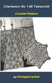 Charleston No. 1-86 Tabecloth Crochet Pattern (eBook, ePUB) Charleston No. 1-86 Tabecloth Crochet Pattern (eBook, ePUB)
