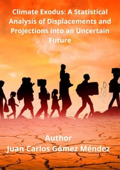 Cover Climate Exodus: A Statistical Analysis of Displacements and Projections Towards an Uncertain Future (Research published in English, #4) (eBook, ePUB)