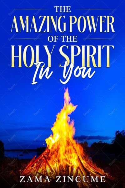The Amazing Power Of The Holy Spirit In You (eBook, ePUB) The Amazing Power Of The Holy Spirit In You (eBook, ePUB)